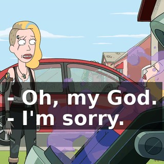 - Oh, my God. - I'm sorry.