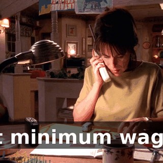 At minimum wage,