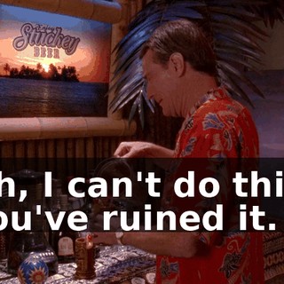 Oh, I can't do this! You've ruined it.