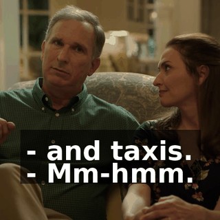 - and taxis. - Mm-hmm.