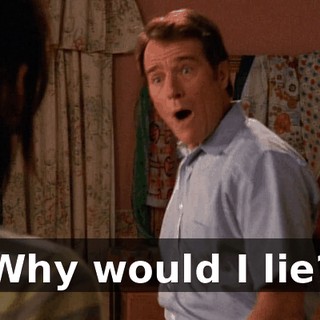 Why would I lie?