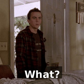 What?