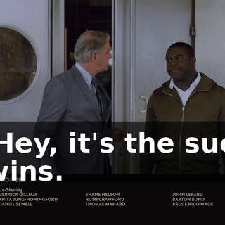 - Hey, it's the suck twins.