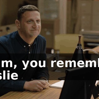 - Tim, you remember Leslie