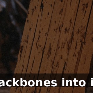backbones into it.