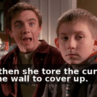 And then she tore the curtains off the wall to cover up.