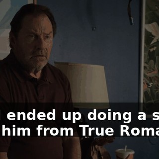 and I ended up doing a scene with him from True Romance.