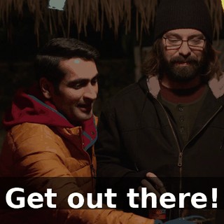 Get out there!