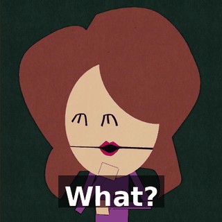 What?