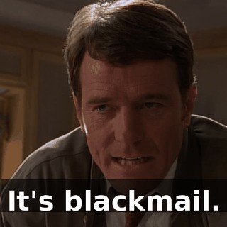 It's blackmail.