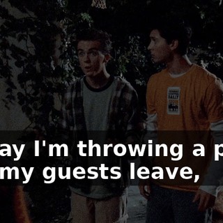 if I say I'm throwing a party and my guests leave,