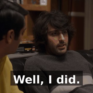 Well, I did.