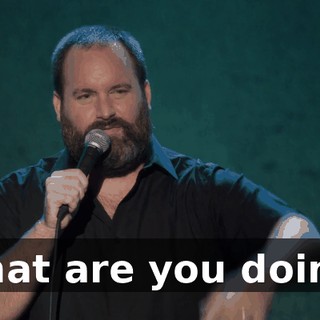 What are you doing?