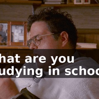 What are you studying in school?