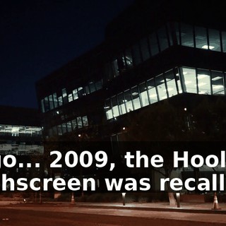 Bingo... 2009, the HooliPad touchscreen was recalled