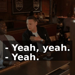 - Yeah, yeah. - Yeah.