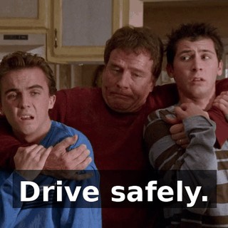 Drive safely.