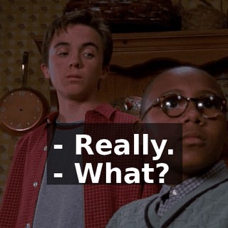 - Really. - What?