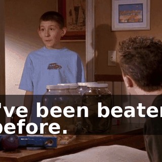 I've been beaten before.