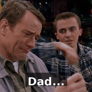 Dad...