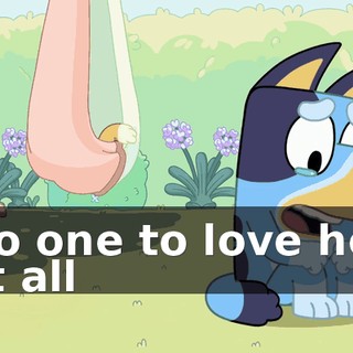 ♪ No one to love her at all ♪