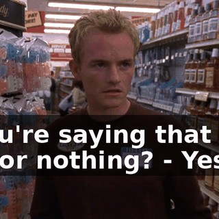 - You're saying that was all for nothing? - Yes.