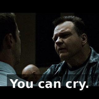 You can cry.