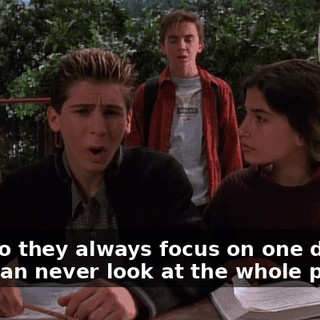 Why do they always focus on one detail? They can never look at the whole person.