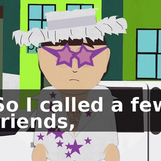 So I called a few friends,