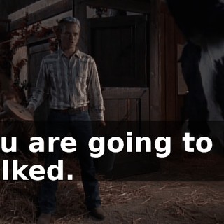 You are going to be milked.