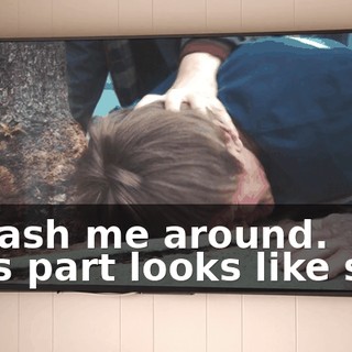 -Thrash me around. -This part looks like shit.