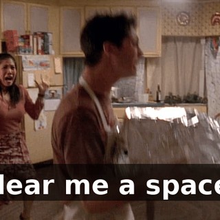 Clear me a space!