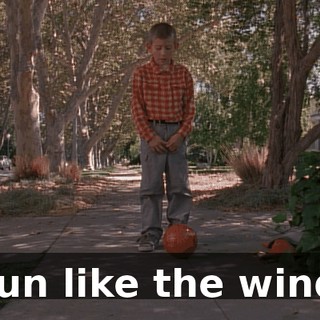 Run like the wind.