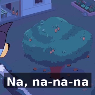 ♪ Na, na-na-na ♪