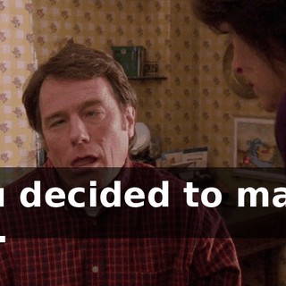 you decided to marry me.