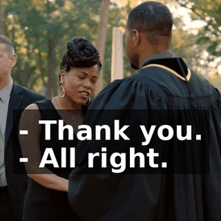 - Thank you. - All right.