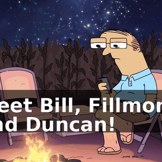 Meet Bill, Fillmore, and Duncan!