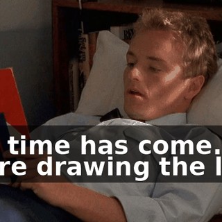 The time has come. We're drawing the line.