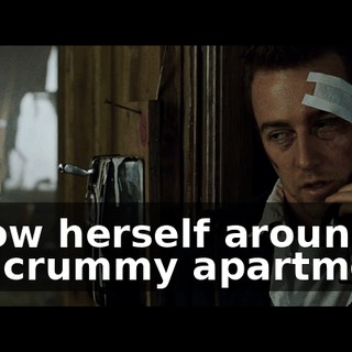 throw herself around her crummy apartment.