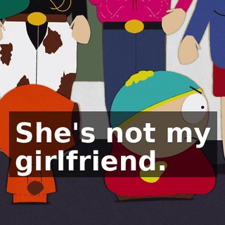 She's not my girlfriend.