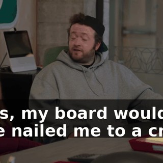 Jesus, my board would have nailed me to a cross.