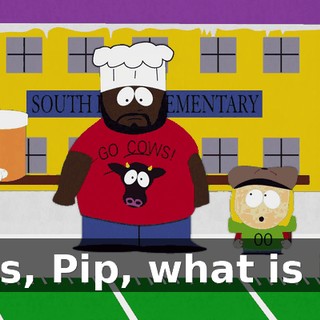 Yes, Pip, what is it?