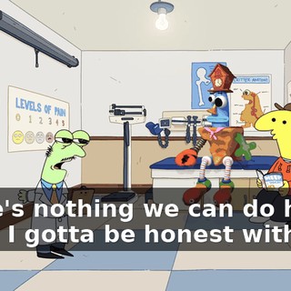 There's nothing we can do here, guys, I gotta be honest with you.