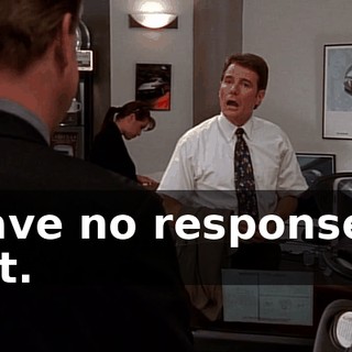I have no response to that.