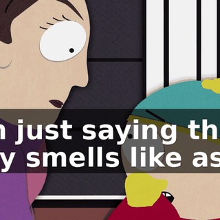 I'm just saying their city smells like ass.