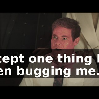 Except one thing has been bugging me.