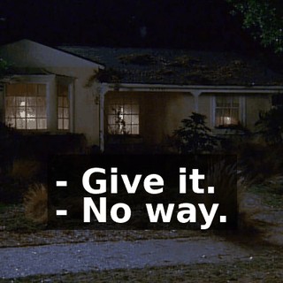 - Give it. - No way.