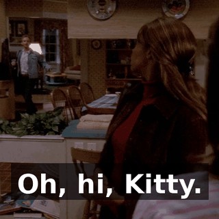 Oh, hi, Kitty.