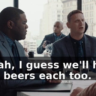 - Yeah, I guess we'll have four beers each too.
