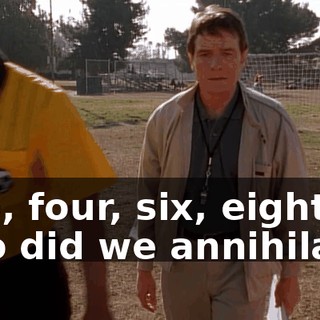 Two, four, six, eight, who did we annihilate?
